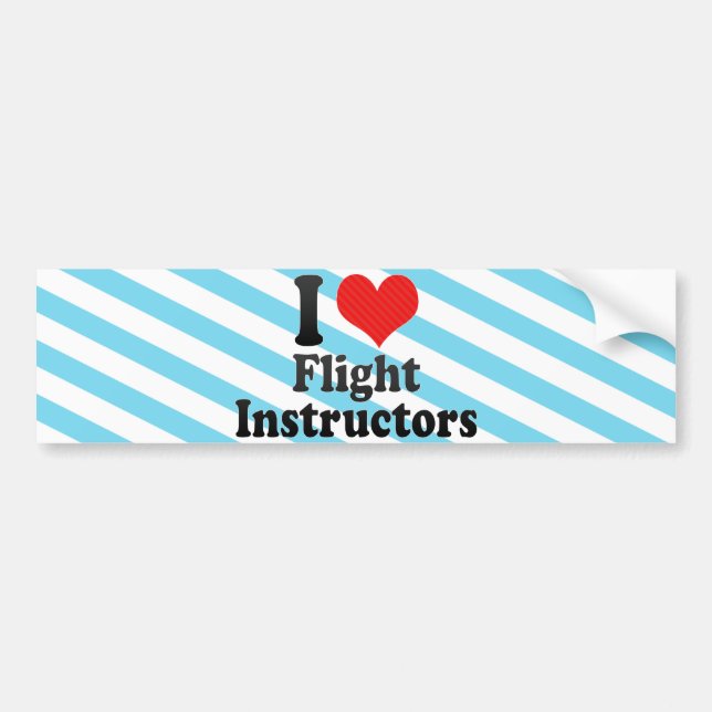 I Love Flight Instructors Bumper Sticker (Front)