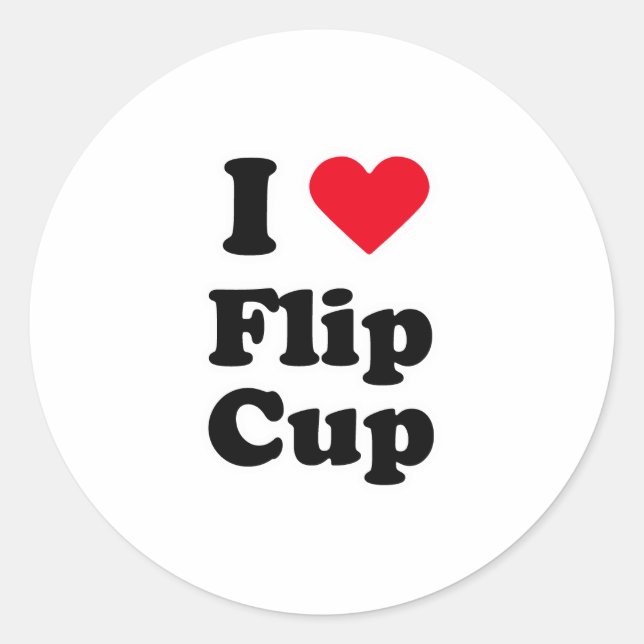 I love flip cup classic round sticker (Front)