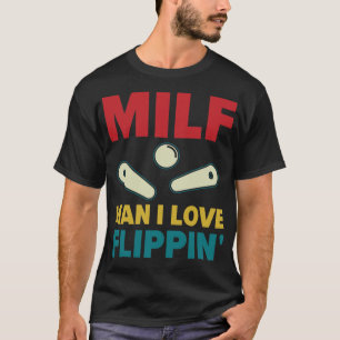 I Love Flipping Pinball Machines Arcade Funny Game T-Shirt