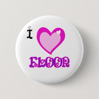 I LOVE Floor 6 Cm Round Badge