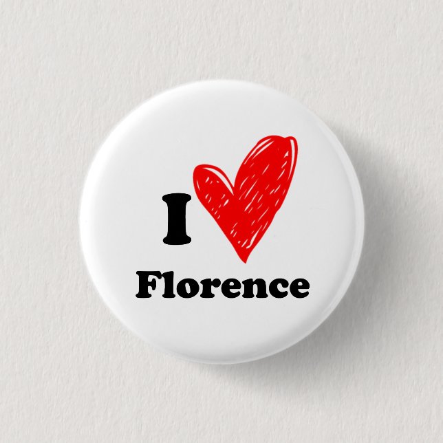 I love Florence 3 Cm Round Badge (Front)