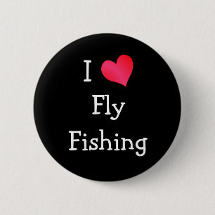 I Love Fly Fishing 6 Cm Round Badge