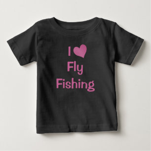 I Love Fly Fishing Baby T-Shirt