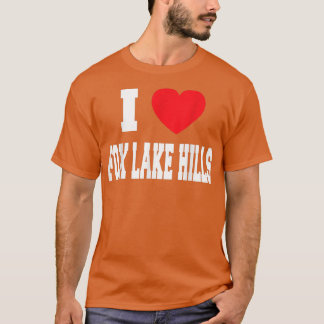 I Love Fo Lake Hills T-Shirt
