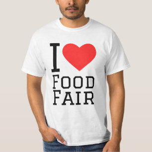I love food fair T-Shirt