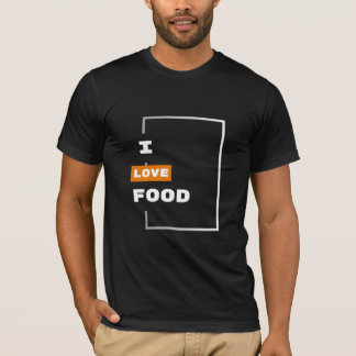 I LOVE FOOD - FOOD LOVER. T-Shirt