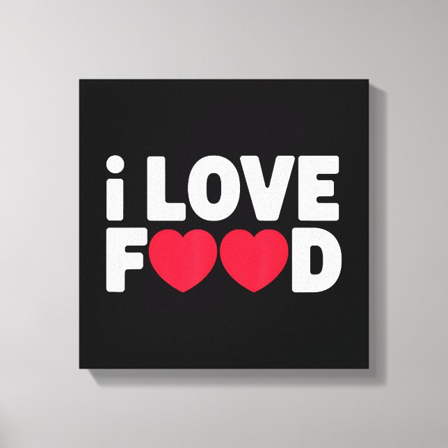I Love Food Funny Foodie Gift for Men Canvas Print (Front)