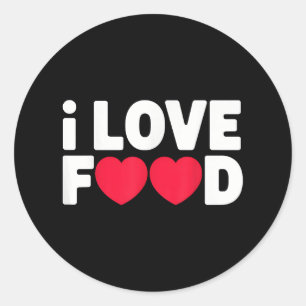 I Love Food Funny Foodie Gift for Men Classic Round Sticker