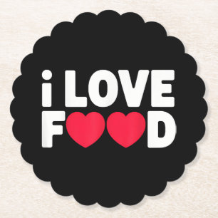 I Love Food Funny Foodie Gift for Men Paper Coaster