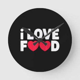 I Love Food Funny Foodie Gift for Men Round Clock