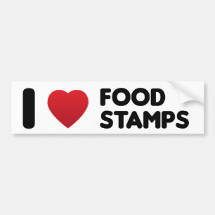 I Love Food Stamps Bumper Sticker