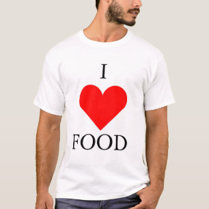 I love food T-Shirt