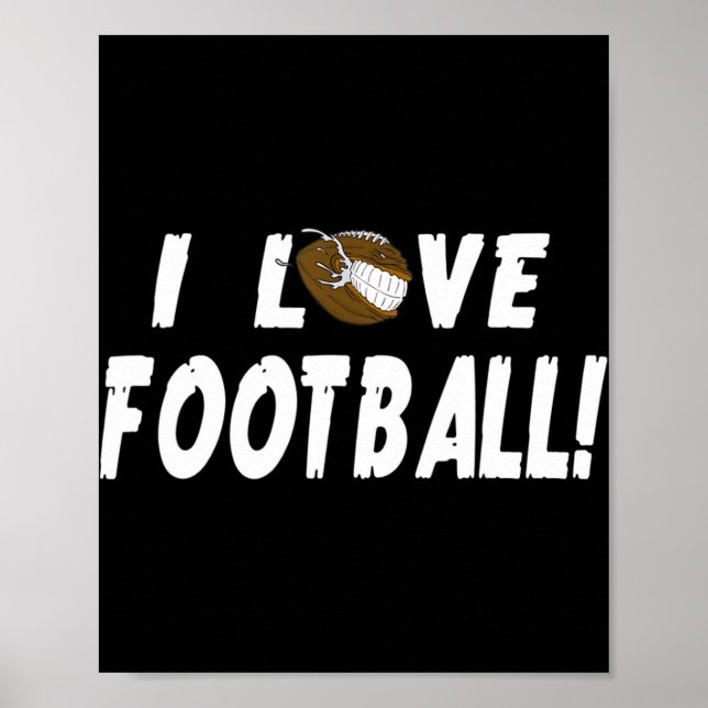 I Love Football  For Men Women Football Sport Gift Poster (Front)