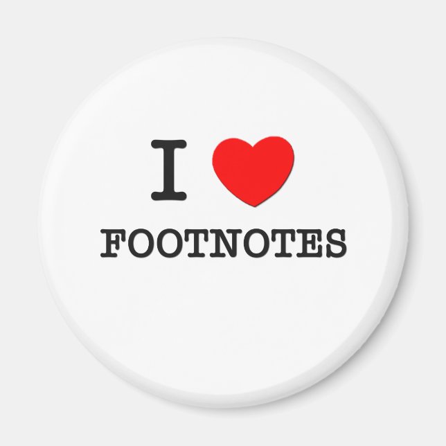 I Love Footnotes Magnet (Front)