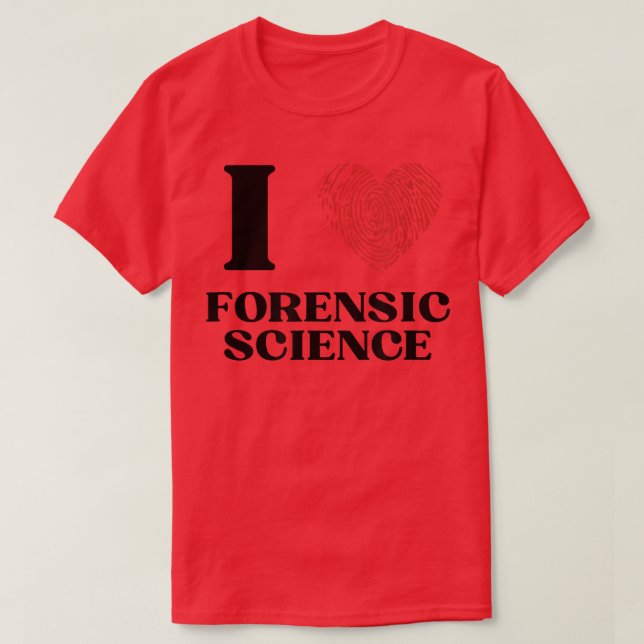 I Love Forensic ScienceMen Women Criminology Foren T-Shirt (Design Front)