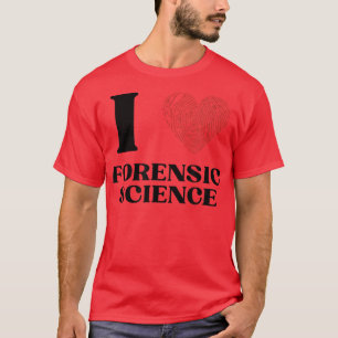 I Love Forensic ScienceMen Women Criminology Foren T-Shirt