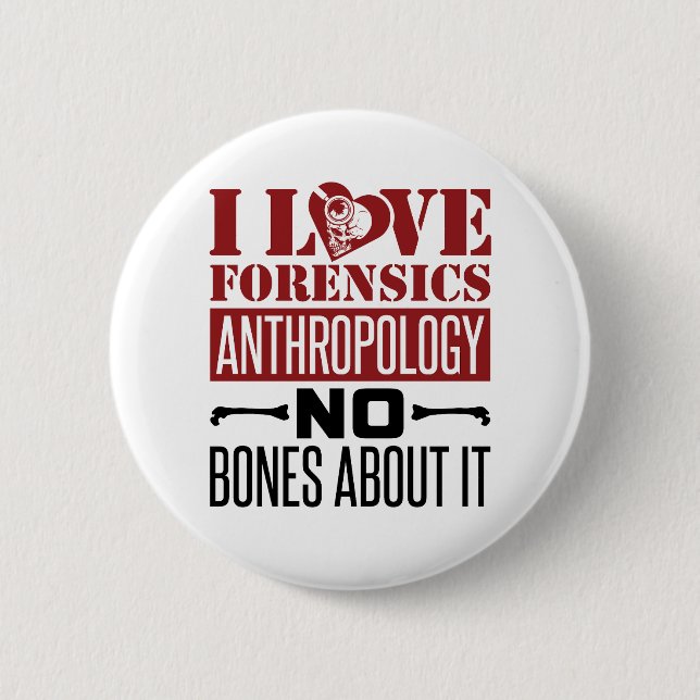 I Love Forensics Anthropology Anthropologist  6 Cm Round Badge (Front)
