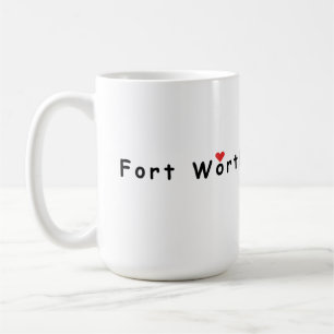 I love Fort Worth Coffee Mug