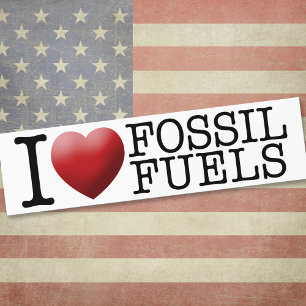 I love fossil fuels bumper sticker