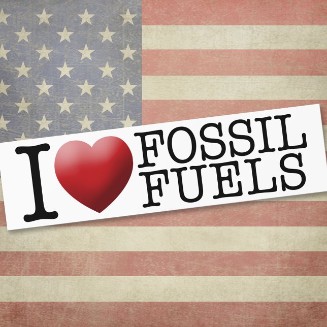 I love fossil fuels bumper sticker (Creator Uploaded)