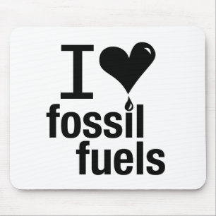 I Love Fossil Fuels Mouse Pad