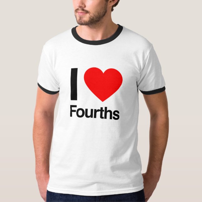 i love fourths T-Shirt (Front)