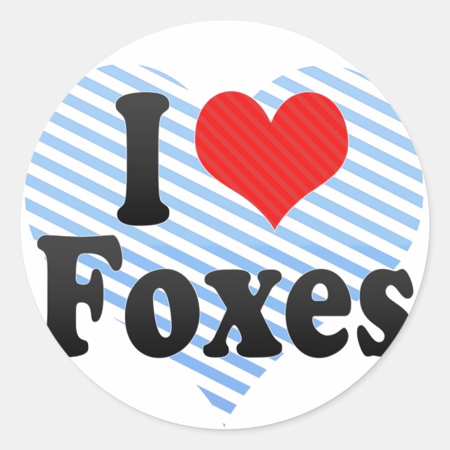I Love Foxes Classic Round Sticker (Front)