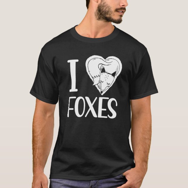 I Love Foxes Fox Animal Sayings T-Shirt (Front)