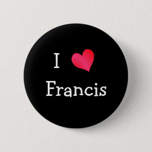 I Love Francis 6 Cm Round Badge