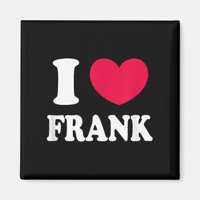 I Love Frank  Magnet (Front)