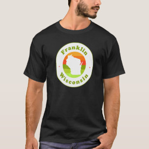 I Love Franklin Wisconsin Wi Vacation Souvenir T-Shirt