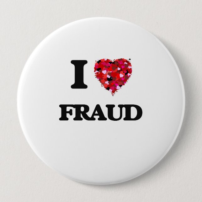 I Love Fraud 10 Cm Round Badge (Front)