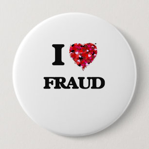 I Love Fraud 10 Cm Round Badge