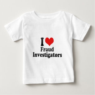 I Love Fraud Investigators Baby T-Shirt