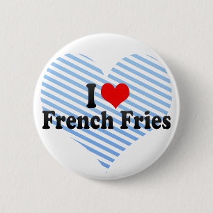 I Love French Fries 6 Cm Round Badge