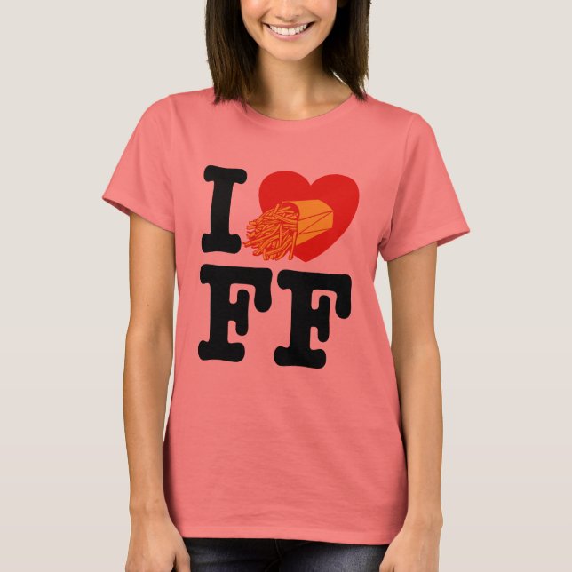 I Love French Fries T-Shirt (Front)