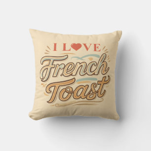 I Love French Toast Cushion