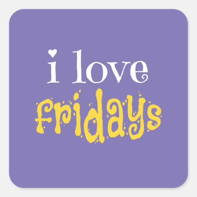 I Love Fridays Square Sticker (Front)