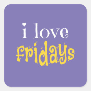 I Love Fridays Square Sticker