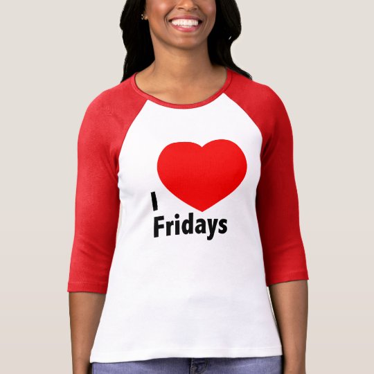 I love Fridays T-Shirt