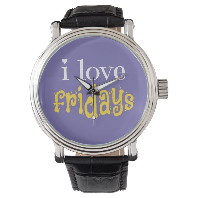 I Love Fridays Watch (Front)