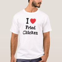 I love Fried Chicken heart T-Shirt