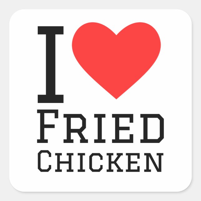 I love fried chicken square sticker (Front)