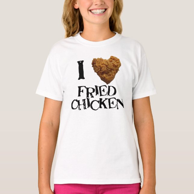 I love Fried Chicken T-shirt (Front)