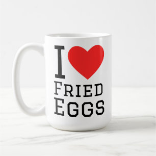 I love fried eggs coffee mug