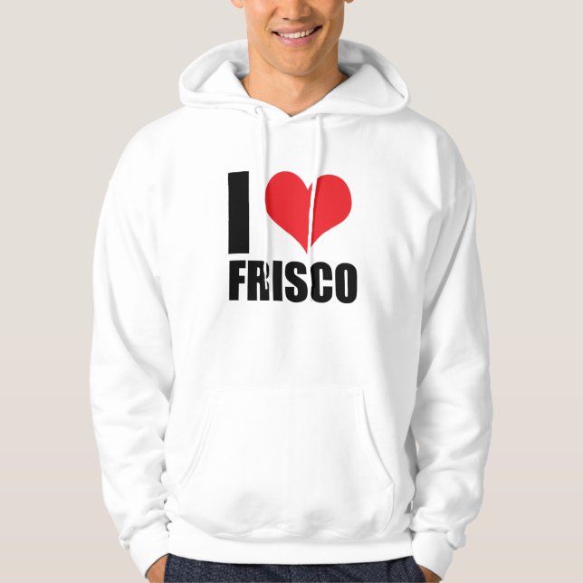 I love Frisco Hoodie (Front)