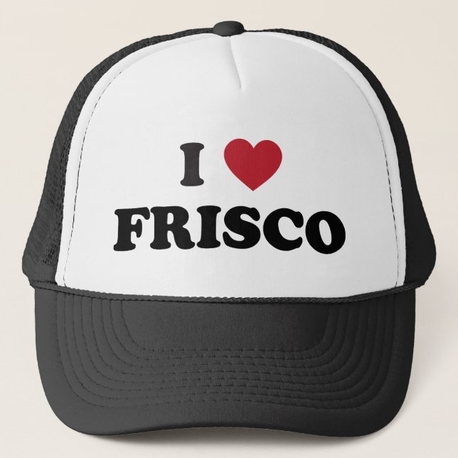 I Love Frisco Texas Trucker Hat (Front)