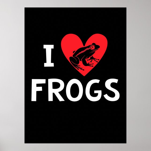 I Love Frogs Poster (Front)