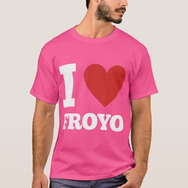 I Love Froyo Frozen Yogurt Lover National Froyo Da T-Shirt (Front)