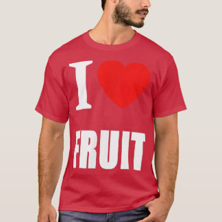 I Love Fruit For Men Women And Students Vegetarian T-Shirt
